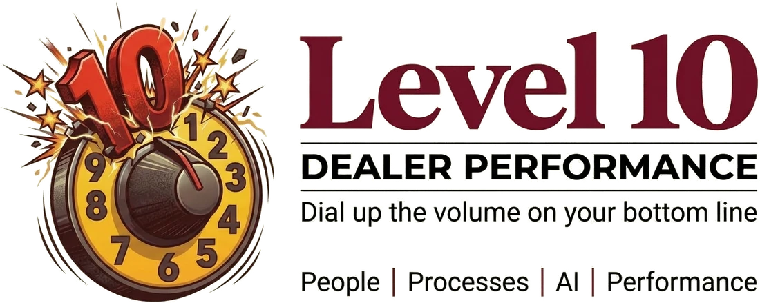 Level 10 Dealer Performance. Dial up the volume on your bottom line. People, Processes, AI, Performance.
