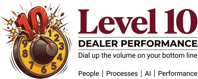 Level 10 Dealer Performance. Dial up the volume on your bottom line. People, Processes, AI, Performance.